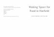 Making Space for - University of Hertfordshire...4.1 Map of current food-buying and food-growing spaces in Hatfield 33 4.2 Map of food-retail centres in Hatfield 35 5.1 Map of potential