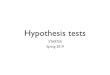 Hypothesis testsA way of doing hypothesis tests Start with a null hypothesis H 0for the DGM, which you don’t want to reject unless you have enough evidence to reject it, and an alternative