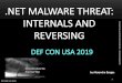 NET MALWARE THREAT: INTERNALS AND · 2019/2018/2017/2016 ... .NET debugging ... .NET protectors hardly change the entry point and, usually, the trick is in the initializer. .cctor(