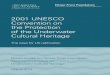 2001 UNESCO Convention˚on˚ the˚Protection of˚the ... · includes˚a general duty to protect underwater cultural heritage, the legal basis for this protection was not made clear,