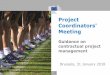 Project Coordinators' Meeting - Europa · 2018-02-02 · Monitoring – positive findings • Expert’s recommendations at selection stage followed • Active participation, clear