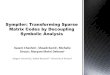 Sympiler: Transforming Sparse Matrix Codes by Decoupling ... · Sympiler: Transforming Sparse Matrix Codes by Decoupling Symbolic Analysis Kazem Cheshmi 1, Shoaib Kamil 2, Michelle