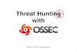 Threat Hunting with · Threat Hunting 101 4 “The process of proactively and iteratively searching through networks to detect and isolate advanced threats that evade existing security