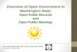 Overview of Open Government in Washington State€¦ · Overview of Open Government in Washington State: Open Public Records ... • The “free and open examination of public records