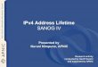 IPv4 Address Lifetime · SANOG IV Presented by Nurani Nimpuno, APNIC Research activity conducted by Geoff Huston ... IETF Delegations – IPv4 Breakdown of IPv4 address Space by /8