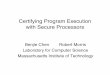 Certifying Program Execution with Secure Processorsbenjie/papers/hotos03/... · Microsoft Palladium (NGSCB) •Secure boot –Keep fingerprints of BIOS, B/L, Nexus in secure chip