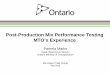 Post-Production Mix Performance Testing MTO’s Experience · and develop acceptance criteria for post-production asphalt mix that provide a balance between both resistance to cracking