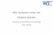 W3C horizontal review 101 [Virginie Galindo] · 2015-10-13 · W3C horizontal review 101 [Virginie Galindo] Chairs and Editors training Oct 2015