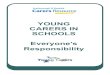 YOUNG CARERS IN SCHOOLS Everyone’s Responsibility Carers... · Young carers in Primary Schools (national data): Between 2001 and 2011 the numbers of 5-7 year olds providing care