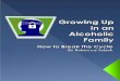 Growing Up in an Alcoholic Home - Savvy-Writersavvy-writer.com/wp-content/uploads/2009/06/Growing-Up-in-an-Alcohol… · Growing up, adult children of alcoholics learned survival
