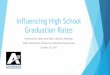 Influencing High School Graduation Rates · 24/10/2018  · Schools: South Lakes High School (Fairfax County Public Schools, VA) H.D. Woodson High School (District of Columbia Public