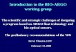 Introduction to the BIO-ARGO working groupIntroduction to the BIO-ARGO working group The scientific and strategic challenges of designing a program based on ARGO float technology and