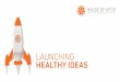LAUNCHING HEALTHY IDEAS · PRIMARY IVF PROJECT LAUNCH OF BULK BILLED IVF CLINIC Approach: An integrated, content led, communications campaign on social and traditional media to build