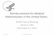 Reimbursement for Medical Radioisotopes in the United Statesmo99.ne.anl.gov/2011/pdfs/Mo99 2011 Web Presentations/S3... · 2016-08-12 · Reimbursement for Medical Radioisotopes in