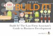 Build It! The Law Firm Associate's Guide to Business ...€¦ · Avvo Lawyernomics 2016 April 7 - 9, 2016 • Wynn Las Vegas Register at Lawyernomics2016.com