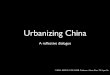 Urbanizing China - dusp.mit.edu€¦ · Beijing Smog Real Estate Development Big Data Spatial Equity Urban Form Aging Society Migrant workers Car Love Affair Infrastructure Affordable