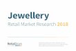 Jewellery · 2018-02-14 · Pandora, and Thomas Sabo. In-store Services retailstore.co.uk 7. JEWELLERY RETAIL MARKET RESEARCH 2018 Retail Research Highlight Green + Benz really know