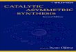 CATALYTIC ASYMMETRIC SYNTHESIS · The first edition of Catalytic Asymmetric Synthesis, published in the fall of 1993, was very warmly received by research communities in academia