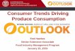 Consumer Trends Driving Produce Consumptionpublications.dyson.cornell.edu/docs/outlook/2016/... · Consumer Trends • Complex lives and ... 2015 Study of America’s Consumption