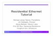 Residential Ethernet Tutorial - IEEE-SAgrouper.ieee.org/groups/802/3/tutorial/mar05/tutorial_1... · 2005-03-15 · – either IEEE 1394 (FireWire, iLink, etc.) for the local cluster,