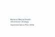 National Mental Health Information Strategy Implementation ......Pr nc ples The ongoing development of information systems offers stakeholders an opportunity to share information in