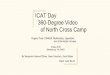 ICAT Day 360-Degree Video of North Cross Camp · 2020-01-30 · • 104 GB of GoPro footage • 1.37 GB of audio Final Exhibit • 324 MB of video, 34 MB of audio, 3 iPads, 1 Oculus