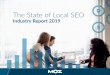 The State of Local SEO - Connecticut Google AdWords Consultant · The State of Local SEO | Industry Report 2019 5 | Local search is a broad ield that’s constantly growing and changing,