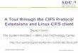 A Tour through the CIFS Protocol Extensions and Linux CIFS ... · Architect for File Systems, NFS, Samba in IBM LTC Author and maintainer of one of the larger file systems (cifs)