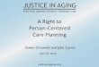 A Right to Person-Centered Care Planning€¦ · Person-Centered Care Planning April 29, 2015 Gwen Orlowski and Julie Carter. 2. Webinar Logistics •All attendees are on mute o For