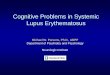 Cognitive Problems in Systemic Lupus Erythematosus - PDF/Georgia... · Cognitive disorder 50 Mood disorder 40 Headache 25 Seizures 20 Mono-, polyneuropathy 15 Stroke, TIA 10 confusional