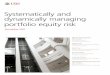 Systematically and dynamically managing portfolio equity risk€¦ · total portfolio risk. Consequently, a capital-diversified portfolio may not be adequately risk-diversified because