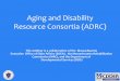 Aging and Disability Resource Consortia (ADRC) · 2016-12-19 · This webinar is a collaboration of the Massachusetts Executive ... Aging and Disability Resource Consortia Case Studies