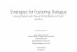 Strategies for Fostering Dialogue · 2019-04-05 · Strategies for Fostering Dialogue Among Students with Diverse Political Beliefs and Social Identities Facilitated Discussion by: