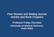 Peer Review and Writing Journal Articles and Book Chapters · 2017-11-01 · Peer Review and Writing Journal Articles and Book Chapters ... • A scientific paper is a written and