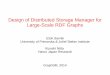 Design of Distributed Storage Manager for Large-Scale RDF ... · Challenges (2) Dynamic updates in RDF storage manager – RDF datasets are periodically updated and new are added
