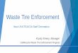 Waste Tire Enforcement · 2018-11-30 · Chapter 3, Article 4.1—Waste Tire Definitions (sections 17225.701-17225.850) Chapter 3, Article 5.5—Waste Tire Storage and Disposal Standards