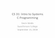 CS 31: Intro to Systems C Programmingkwebb/cs31/f18/04-C... · 2018-09-11 · CS 31: Intro to Systems C Programming Kevin Webb Swarthmore College September 13, 2018. Reading Quiz