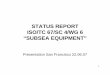STATUS REPORT ISO/TC 67/SC 4/WG 6 “SUBSEA EQUIPMENT”€¦ · ISO/TC 67/SC 4/WG 6 “SUBSEA EQUIPMENT ... • Reason for fatigue load inclusion is extended periods with rig on