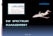 EW SPECTRUM MANAGEMENT - Tangent Linktangentlink.com/wp-content/uploads/2014/11/4.-EW...Nov 04, 2014  · aselsan EW Spectrum Management Symmetric and asymmetric warfare becomes more
