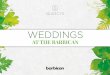 WEDDINGS - Barbican Centre · 2017-11-08 · Our wedding packages are based on a 3 course wedding banquet but if you require something a little different Searcys will work with you