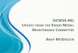 ISCWSA #41 UPDATE FROM THE E M C A · #1 #2 #3 ISCWSA Rev3 84.36 32.01 12.64 OWSG Rev1 118.41 35.3 13.89 ISCWSA Rev4 / OWSG Rev 2 95.65 31.68 12.38 . BGGM Lookup Tables •Several