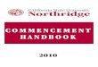 California State University, Northridge 18111 Nordhoff Street ...commence/pdfs/commencement_handbook_2010.pdf · I look forward to seeing you at your Commencement exercise! Sincerely,