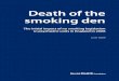 Death of the smoking den · 2015-12-09 · The smoking room or ‘smoking den’ in psychiatric units in England is now a thing of the past. However it appears to have been replaced