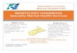 MHP Beneficiary Handbook - Stanislaus County · Health Plan or MHP. This handbook tells you how to get Medi-Cal specialty mental health services through your county MHP. This handbook