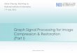 Graph Signal Processing for Image Compression ...genec/2016/icme16... · [2] D. Spielman, “Spectral Graph Theory,” Combinatorial Scientific Computing, Chapman and Hall / CRC Press,
