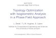 Topology Optimization with Isogeometric Analysis …Topology Optimization with Isogeometric Analysis in a Phase Field Approach L. Dede’, T.J.R. Hughes, S. Lipton Acknowledgments: