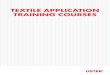 TEXTILE APPLICATION TRAINING COURSES · USTER® SENTINEL 2 days Learn how to handle and use USTER ® SENTINEL values and how to optimize the spinning process with the help of USTER®