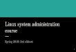 course Linux system administration · Linux system administration, 2nd slide set © Jani Jaakkola 2019 Dbus - Desktop Bus The dbus-daemon implements a message passing and remote procedure