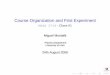 Course Organization and First Experimentmostafa/courses/PHYS3719/... · Course Organization (cont.) Laboratory Experiments Completion of ﬁve experiments and a laboratory practical