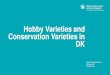 Hobby Varieties and Conservation Varieties in DK...May 25, 2016  · Avena sativa - Oat 10 2 2 1 5 Hordeum vulgare - Barley 14 1 2 1 7 2 1 Oryza sativa - Rice 3 3 Secale cereale -